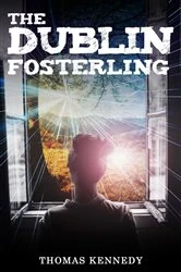 Book cover of The Dublin Fosterling by Thomas Kennedy