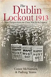 Book cover of The Dublin Lockout, 1913 by McNamara Conor