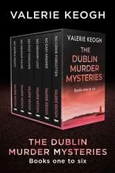 Book cover of The Dublin Murder Mysteries Books One to Six by Valerie Keogh