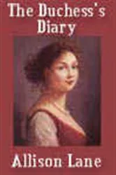 Book cover of The Duchess's Diary by Allison Lane