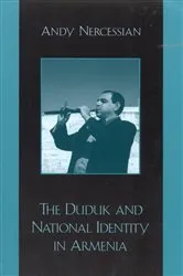Book cover of The Duduk and National Identity in Armenia by Andy Nercessian