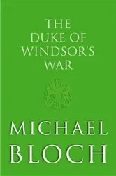 Book cover of The Duke of Windsor's War by Michael Bloch