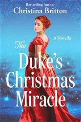 Book cover of The Duke’s Christmas Miracle by Christina Britton