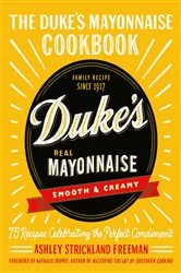 Book cover of The Duke's Mayonnaise Cookbook by Ashley Strickland Freeman