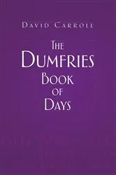 Book cover of The Dumfries Book of Days by David Carroll