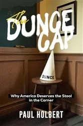 Book cover of THE DUNCE CAP by Paul Holbert