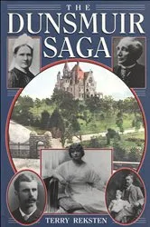 Book cover of The Dunsmuir Saga by Terry Reksten