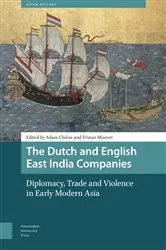 Book cover of The Dutch and English East India Companies by Adam Clulow