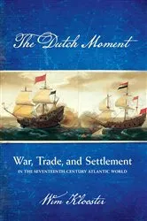 Book cover of The Dutch Moment by Wim Klooster