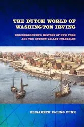 Book cover of The Dutch World of Washington Irving by Elisabeth Paling Funk