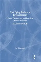 Book cover of The Dying Patient in Psychotherapy (2nd ed.) by Joy Schaverien