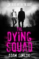 Book cover of The Dying Squad by Adam Simcox