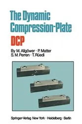 Book cover of The Dynamic Compression Plate DCP by Martin Allgöwer