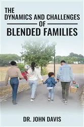 Book cover of The Dynamics And Challenges Of Blended Families by John Davis