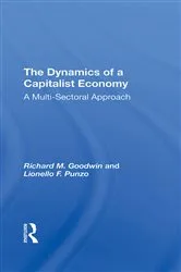 Book cover of The Dynamics Of A Capitalist Economy by Richard M. Goodwin