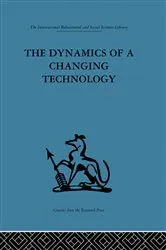 Book cover of The Dynamics of a Changing Technology by Unknown
