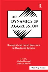 Book cover of The Dynamics of Aggression by Michael Potegal