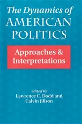 Book cover of The Dynamics Of American Politics by Lawrence C Dodd