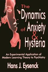 Book cover of The Dynamics of Anxiety and Hysteria by Hans Eysenck