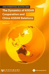 Book cover of The Dynamics of ASEAN Cooperation and China-ASEAN Relations by Wang Yuzhu