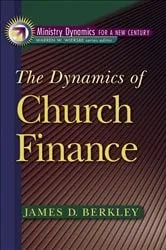 Book cover of The Dynamics of Church Finance (Ministry Dynamics for a New Century) by James D. Berkley