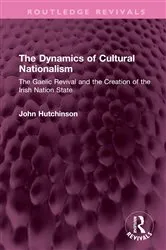 Book cover of The Dynamics of Cultural Nationalism by John Hutchinson