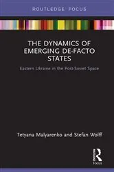 Book cover of The Dynamics of Emerging De-Facto States by Tetyana Malyarenko
