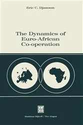 Book cover of The Dynamics of Euro-African Co-operation by Eric C. Djamson