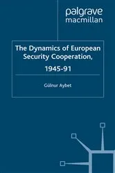 Book cover of The Dynamics of European Security Cooperation, 1945-91 by Gülnur Aybet