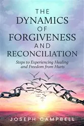 Book cover of The Dynamics of Forgiveness and Reconciliation by Joseph Campbell