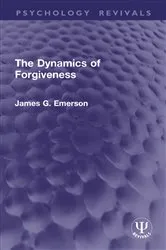 Book cover of The Dynamics of Forgiveness by James G. Emerson