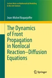 Book cover of The Dynamics of Front Propagation in Nonlocal Reaction–Diffusion Equations by Unknown