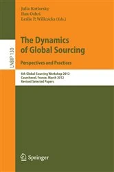 Book cover of The Dynamics of Global Sourcing: Perspectives and Practices by Julia Kotlarsky