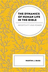 Book cover of The Dynamics of Human Life in the Bible by Martin J. Buss