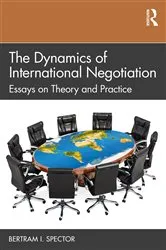 Book cover of The Dynamics of International Negotiation by Bertram I. Spector