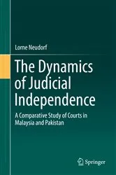 Book cover of The Dynamics of Judicial Independence by Lorne Neudorf