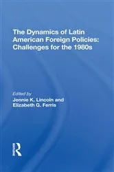 Book cover of The Dynamics Of Latin American Foreign Policies by Jennie K Lincoln