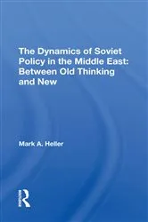 Book cover of The Dynamics Of Soviet Policy In The Middle East by Mark A Heller