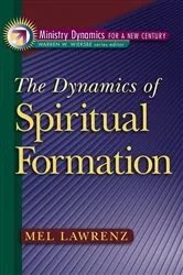 Book cover of The Dynamics of Spiritual Formation (Ministry Dynamics for a New Century) by Mel Lawrenz