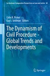 Book cover of The Dynamism of Civil Procedure - Global Trends and Developments by Unknown