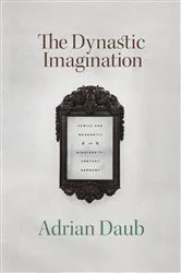 Book cover of The Dynastic Imagination by Adrian Daub