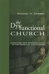 Book cover of The Dysfunctional Church by Michael H. Crosby