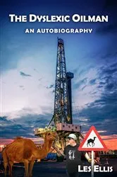 Book cover of The Dyslexic Oilman by Les Ellis