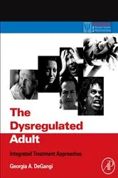 Book cover of The Dysregulated Adult by Georgia A. DeGangi