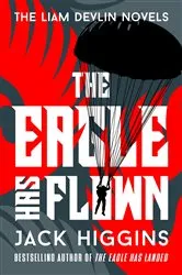 Book cover of The Eagle Has Flown by Jack Higgins