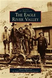 Book cover of The Eagle River Valley by Shirley Welch