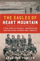 Book cover of The Eagles of Heart Mountain by Bradford Pearson