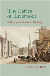 Book cover of The Earles of Liverpool by Peter Earle