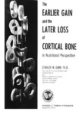 Book cover of The Earlier Gain and the Later Loss of Cortical Bone by Stanley M. Garn