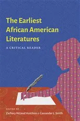 Book cover of The Earliest African American Literatures by Zachary McLeod Hutchins